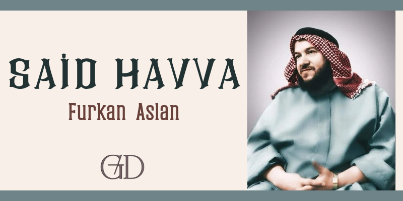 SAİD HAVVA'NIN HAYATI VE DÜŞÜNCELERİ - Genç Diriliş